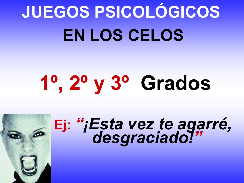 1º, 2º y 3º Grados JUEGOS PSICOLÓGICOS EN LOS CELOS