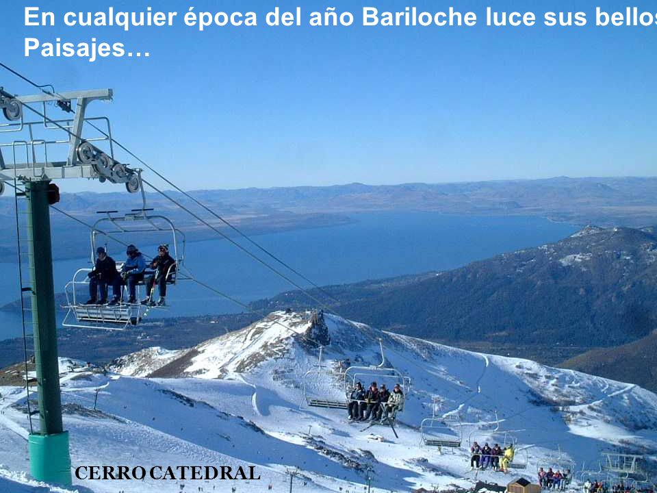En cualquier época del año Bariloche luce sus bellos Paisajes…