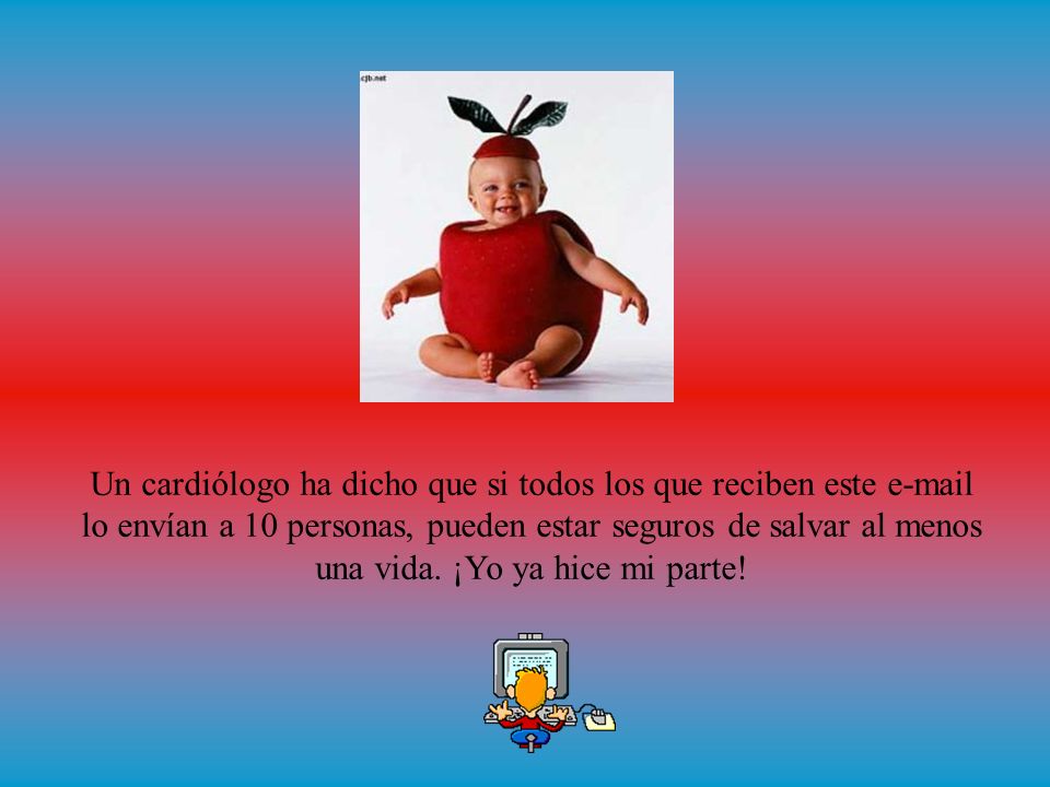 Un cardiólogo ha dicho que si todos los que reciben este  lo envían a 10 personas, pueden estar seguros de salvar al menos una vida.