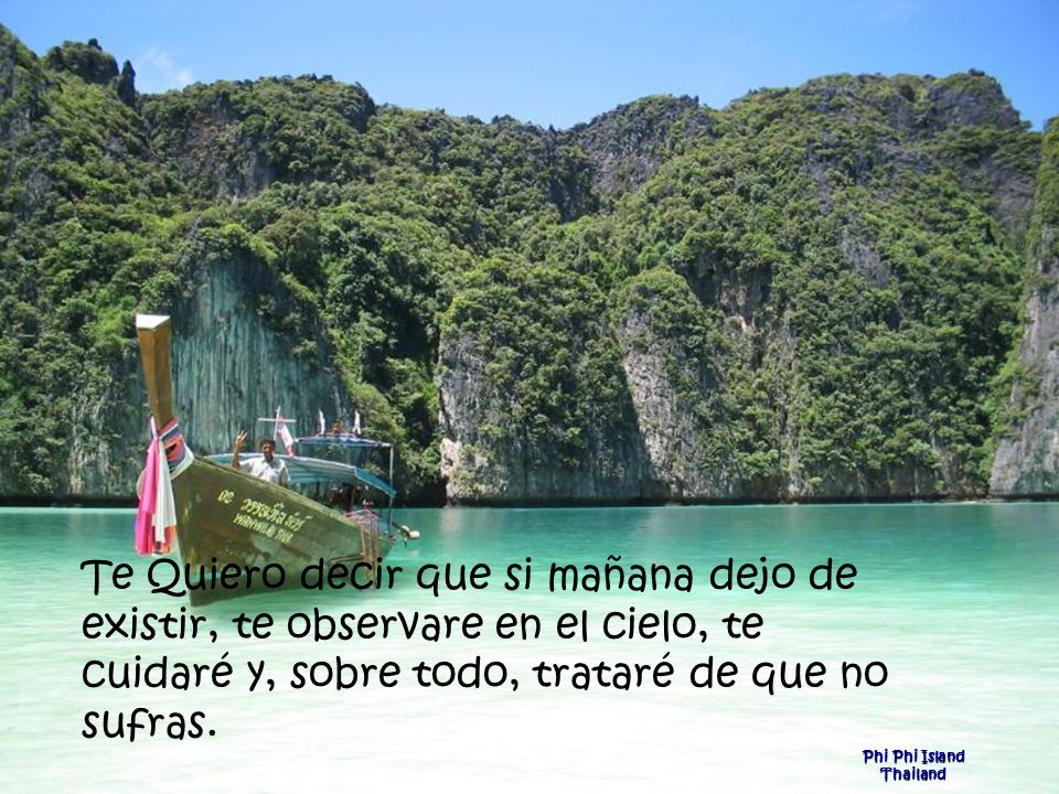 Te Quiero decir que si mañana dejo de existir, te observare en el cielo, te cuidaré y, sobre todo, trataré de que no sufras.