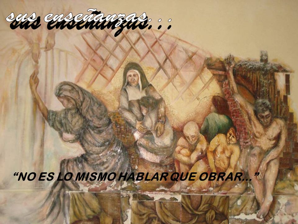 sus enseñanzas... sus enseñanzas...