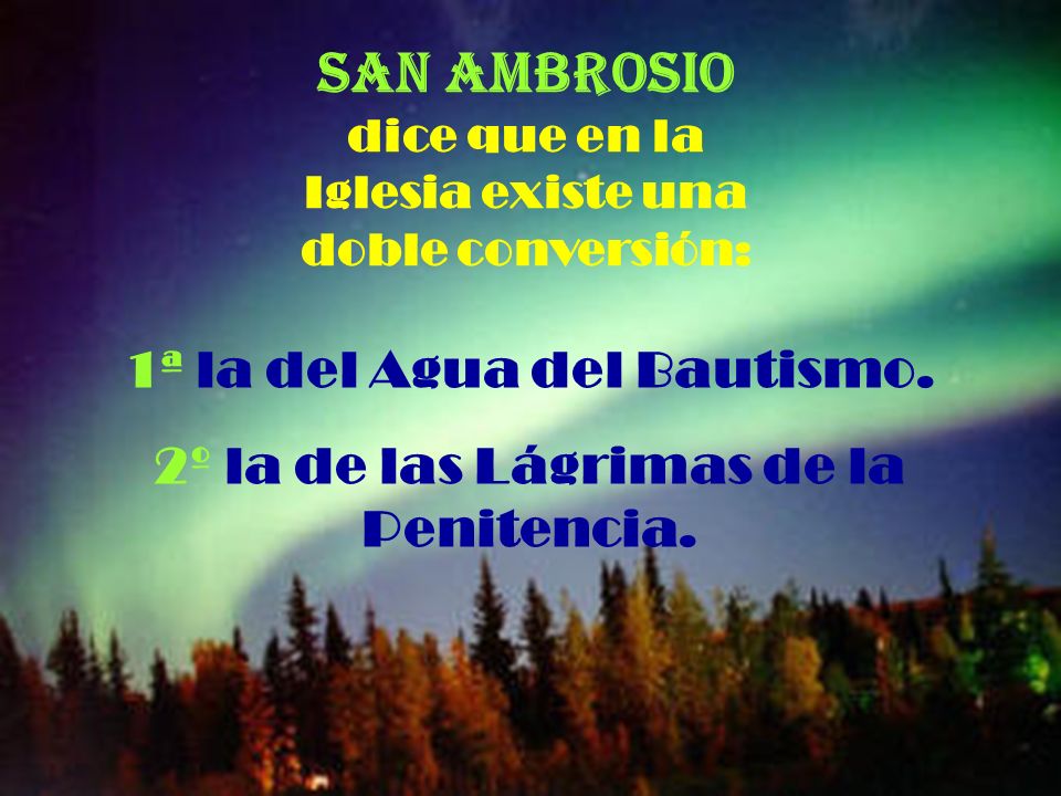 San Ambrosio dice que en la Iglesia existe una doble conversión: