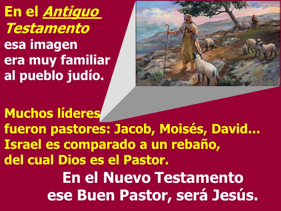 En el Nuevo Testamento ese Buen Pastor, será Jesús.