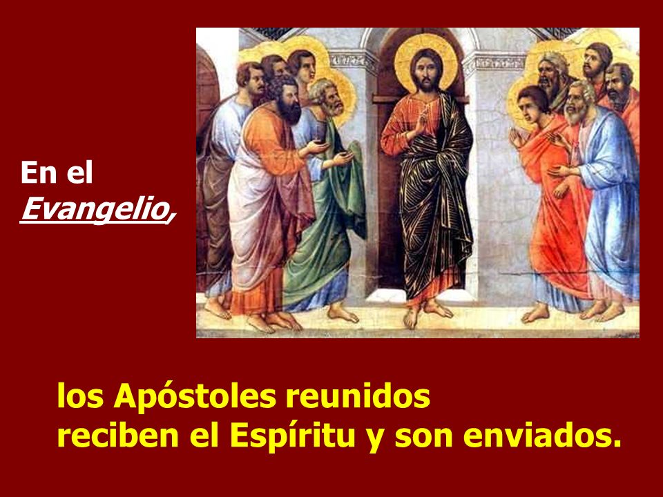 los Apóstoles reunidos reciben el Espíritu y son enviados.