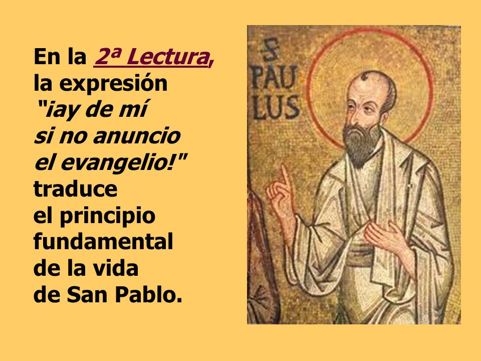 En la 2ª Lectura, la expresión ¡ay de mí si no anuncio el evangelio!