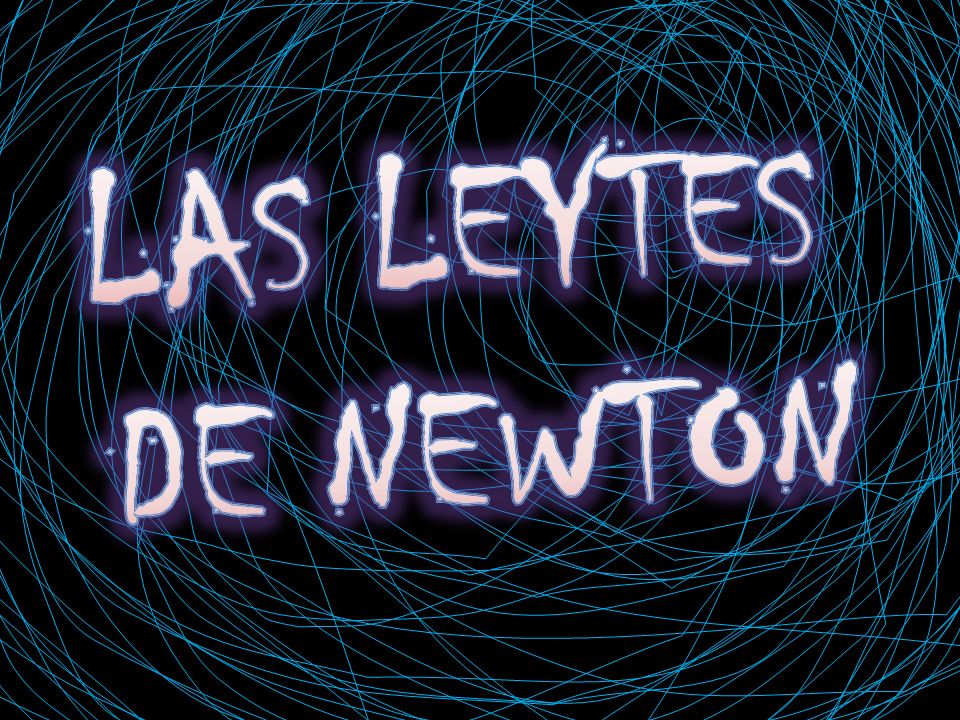 LAS LEYTES DE NEWTON