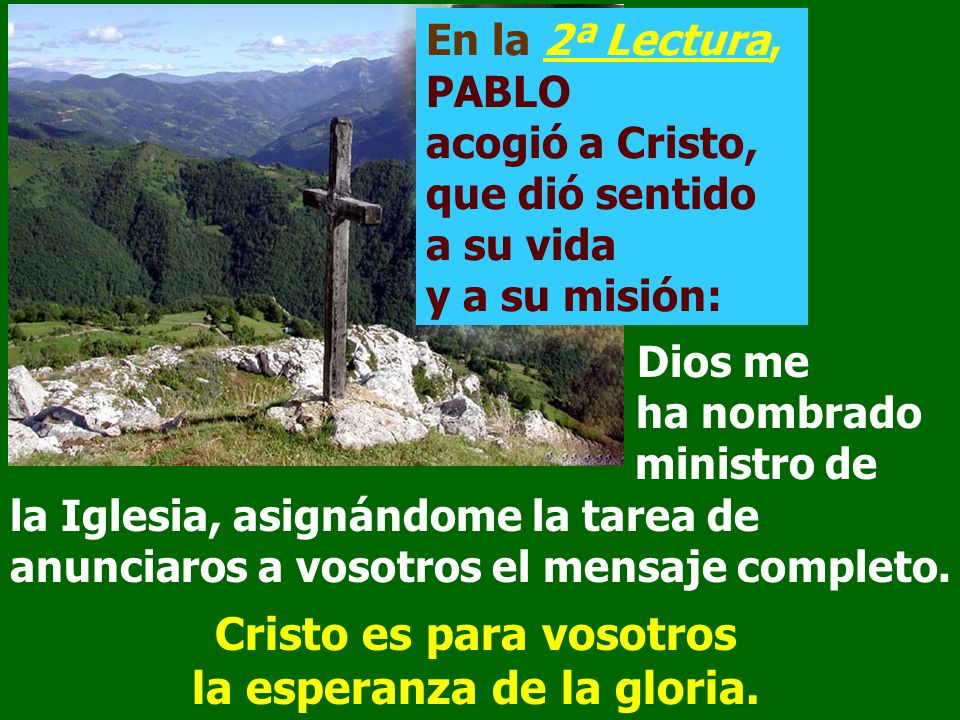 Cristo es para vosotros la esperanza de la gloria.