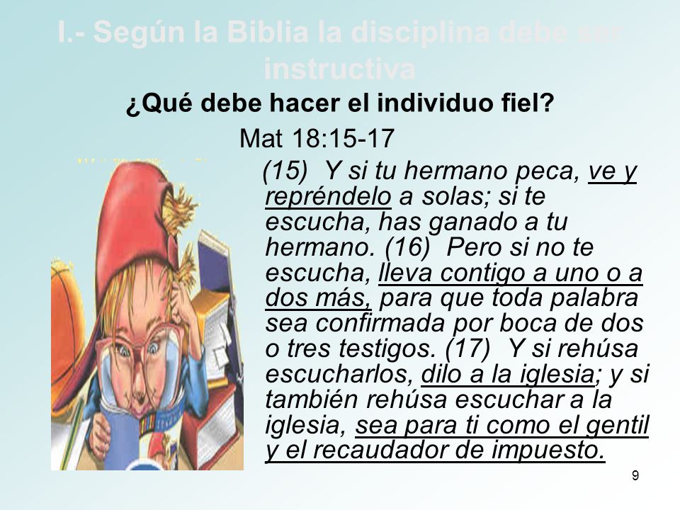 I.- Según la Biblia la disciplina debe ser instructiva ¿Qué debe hacer el individuo fiel