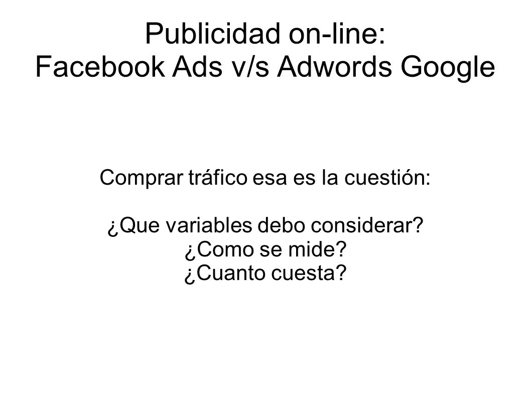 Publicidad on-line: Facebook Ads v/s Adwords Google