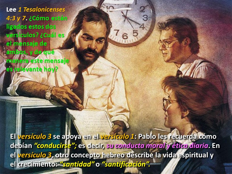 Lee 1 Tesalonicenses 4:3 y 7. ¿Cómo están ligados estos dos versículos