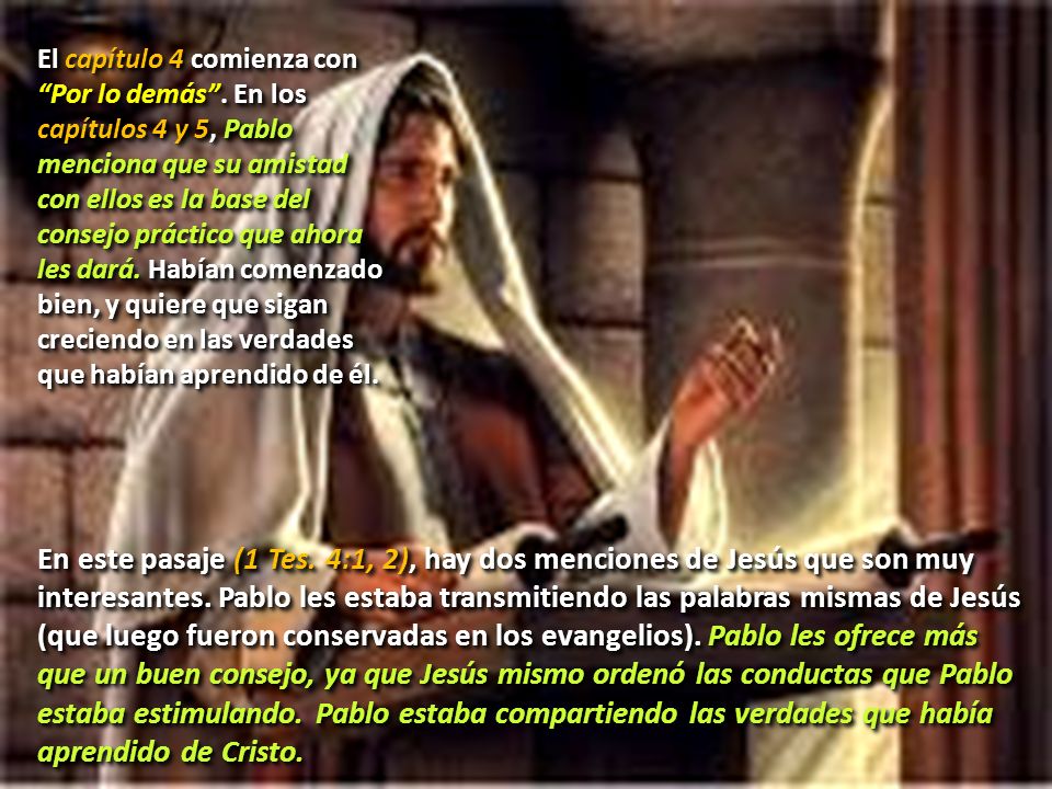 En este pasaje (1 Tes. 4:1, 2), hay dos menciones de Jesús que son muy