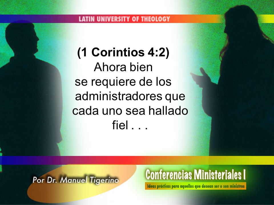 se requiere de los administradores que cada uno sea hallado fiel . . .