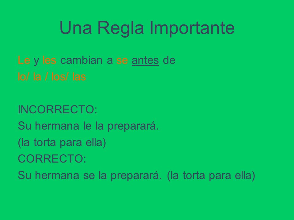Una Regla Importante Le y les cambian a se antes de lo/ la / los/ las