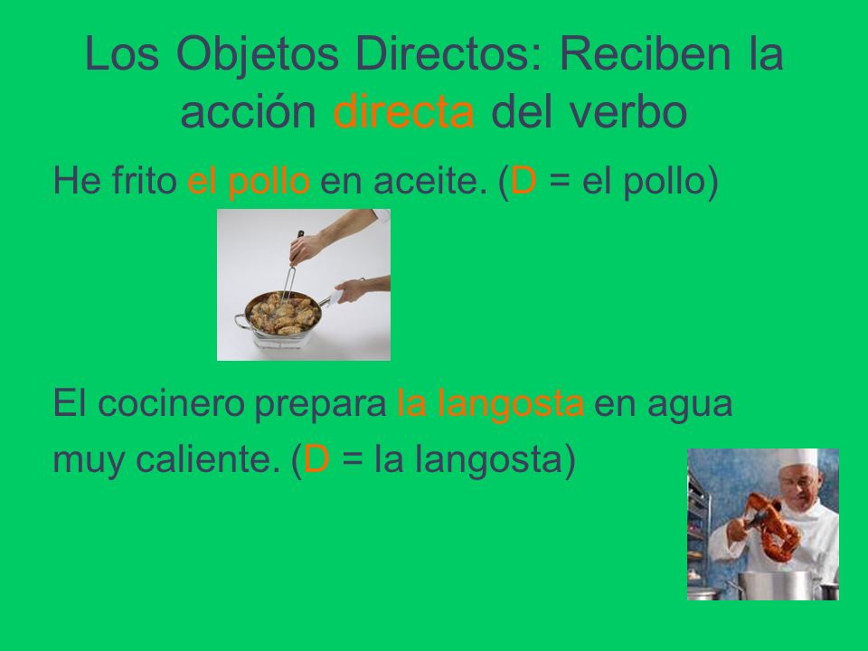 Los Objetos Directos: Reciben la acción directa del verbo