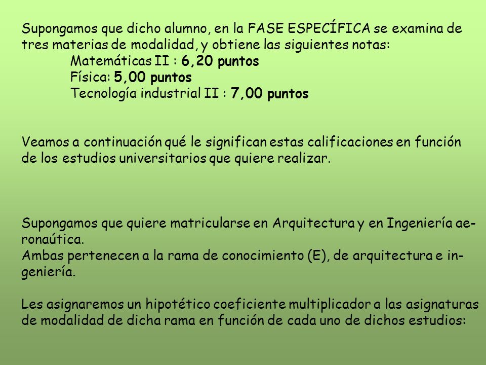 Supongamos que dicho alumno, en la FASE ESPECÍFICA se examina de