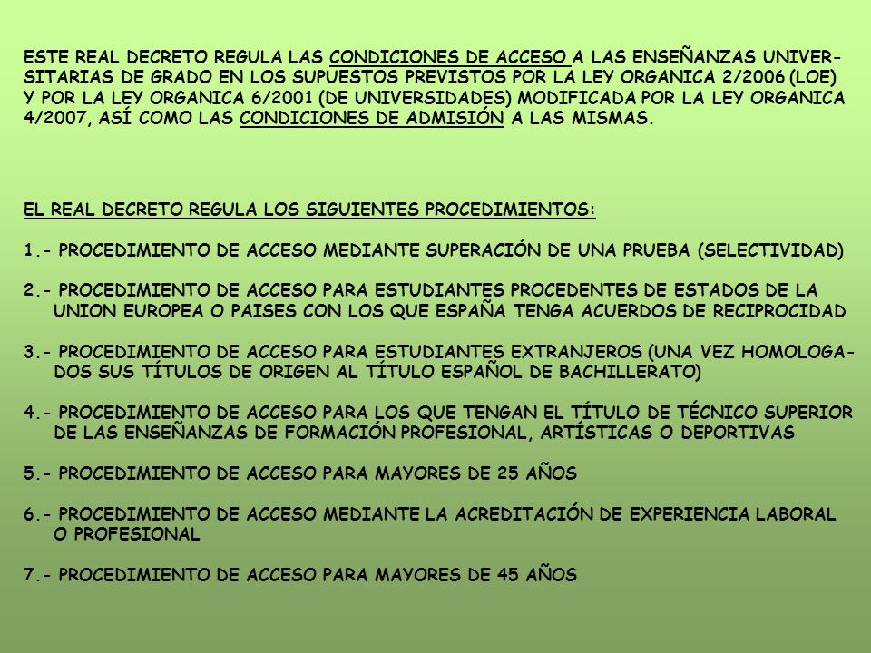 4/2007, ASÍ COMO LAS CONDICIONES DE ADMISIÓN A LAS MISMAS.