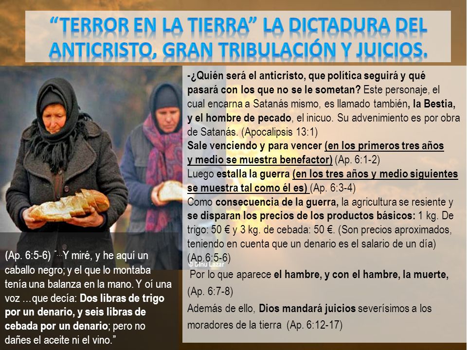 TERROR EN LA TIERRA LA DICTADURA DEL ANTICRISTO, GRAN TRIBULACIÓN Y JUICIOS.