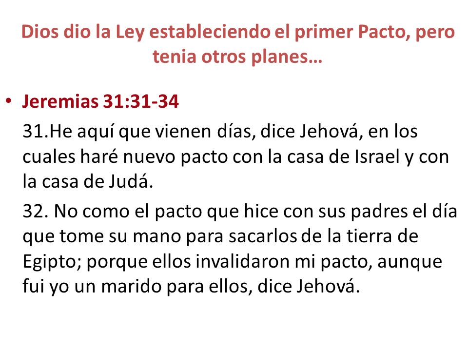 Dios dio la Ley estableciendo el primer Pacto, pero tenia otros planes…