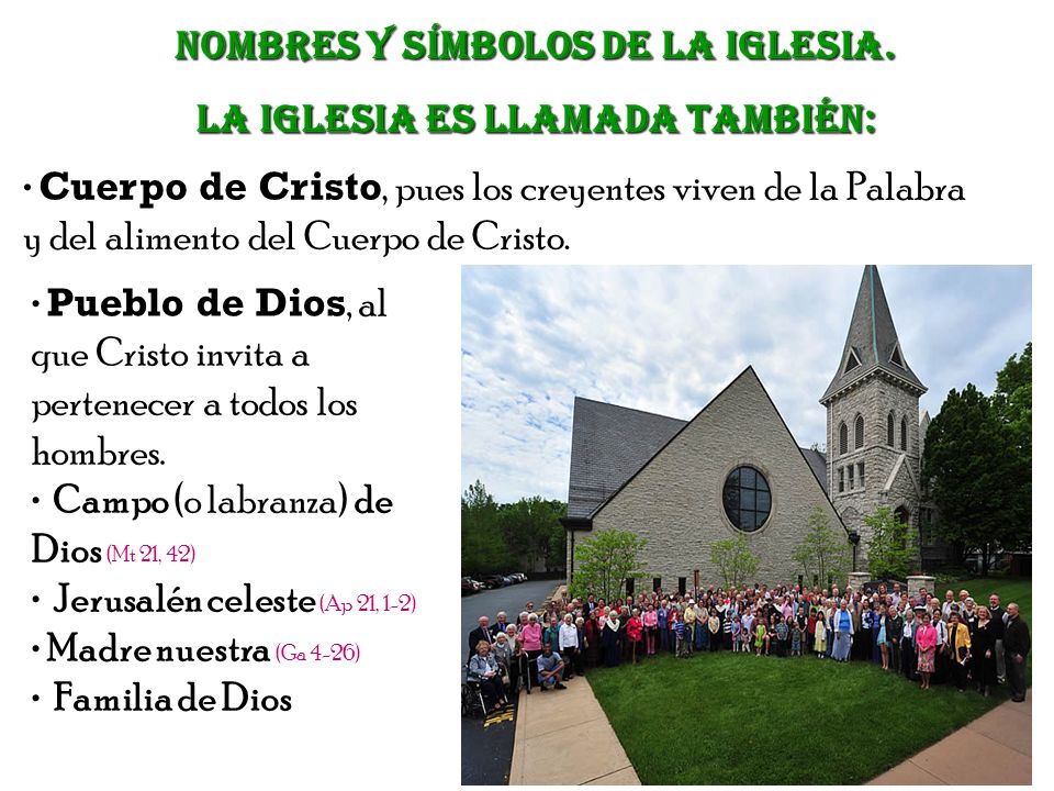 Nombres Y SÍMBOLOS de la Iglesia. La Iglesia es llamada también: