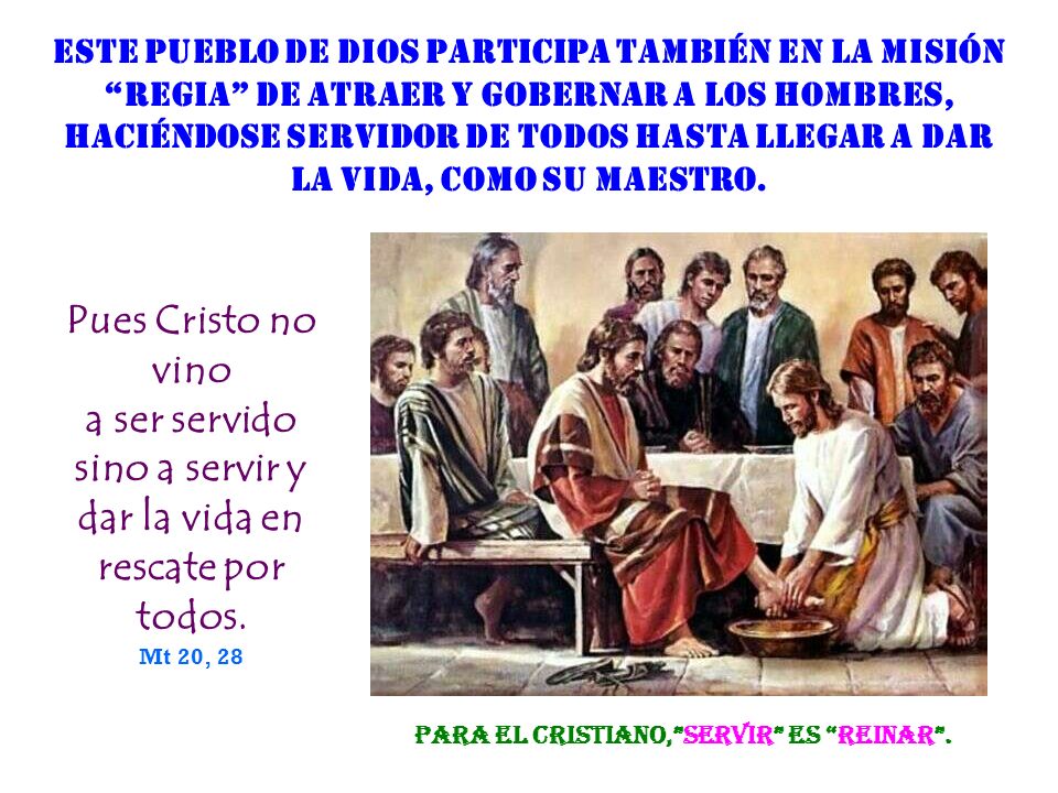a ser servido sino a servir y dar la vida en rescate por todos.