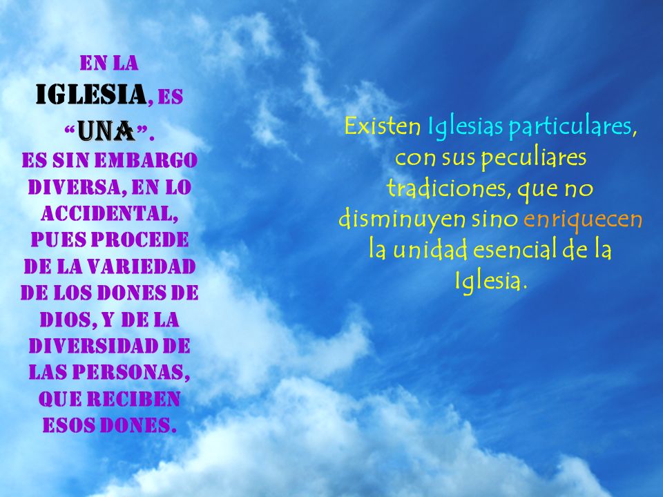 En la Iglesia, es una . ES SIN EMBARGO DIVERSA, EN LO ACCIDENTAL, PUES procede de la variedad de los Dones de Dios, y de la diversidad de las personas, que reciben esos dones.