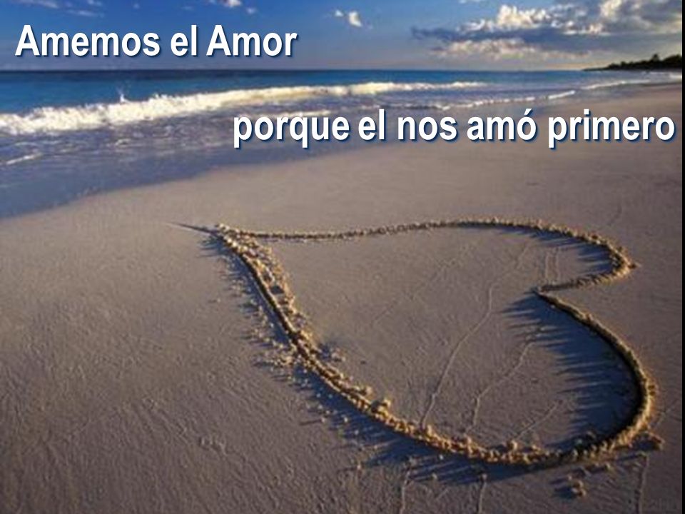 Amemos el Amor porque el nos amó primero