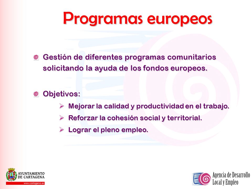 Programas europeos Gestión de diferentes programas comunitarios solicitando la ayuda de los fondos europeos.