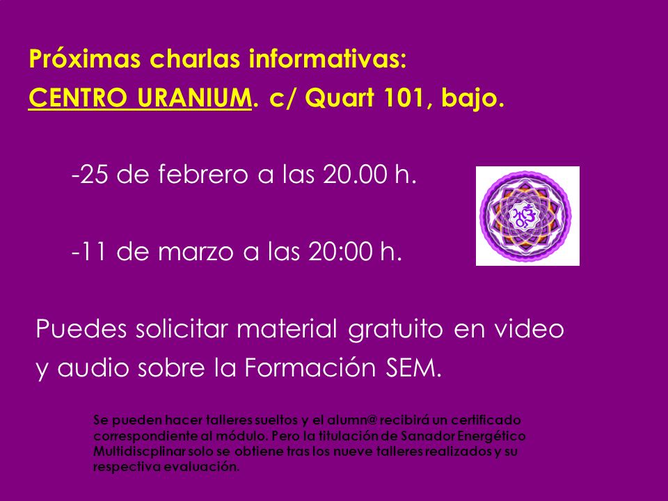 Próximas charlas informativas: CENTRO URANIUM. c/ Quart 101, bajo.