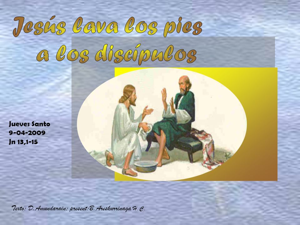 Jesús lava los pies a los discípulos Jueves Santo Jn 13,1-15