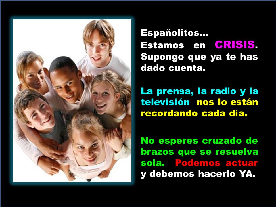 Españolitos… Estamos en CRISIS. Supongo que ya te has dado cuenta.