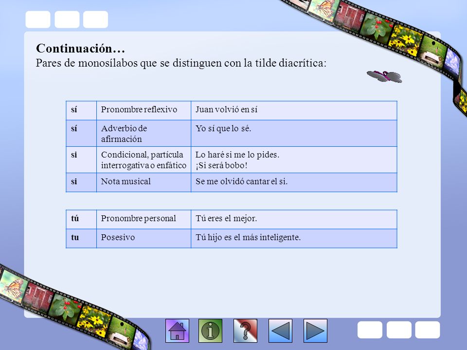 Continuación… Pares de monosílabos que se distinguen con la tilde diacrítica: