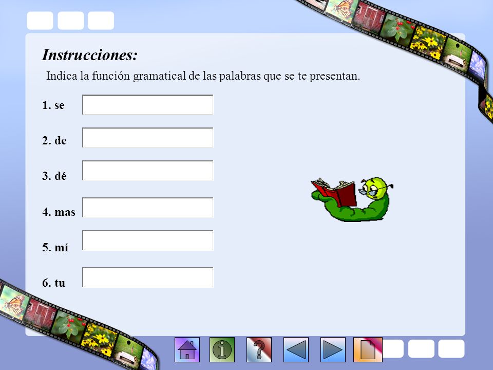 Instrucciones: Indica la función gramatical de las palabras que se te presentan.