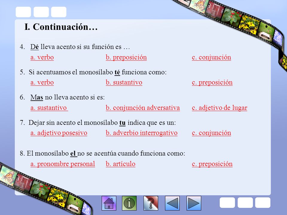 I. Continuación… Dé lleva acento si su función es …