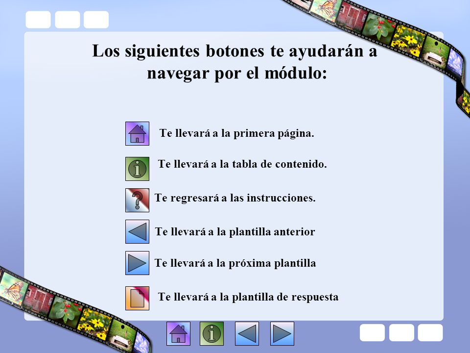 Los siguientes botones te ayudarán a navegar por el módulo: