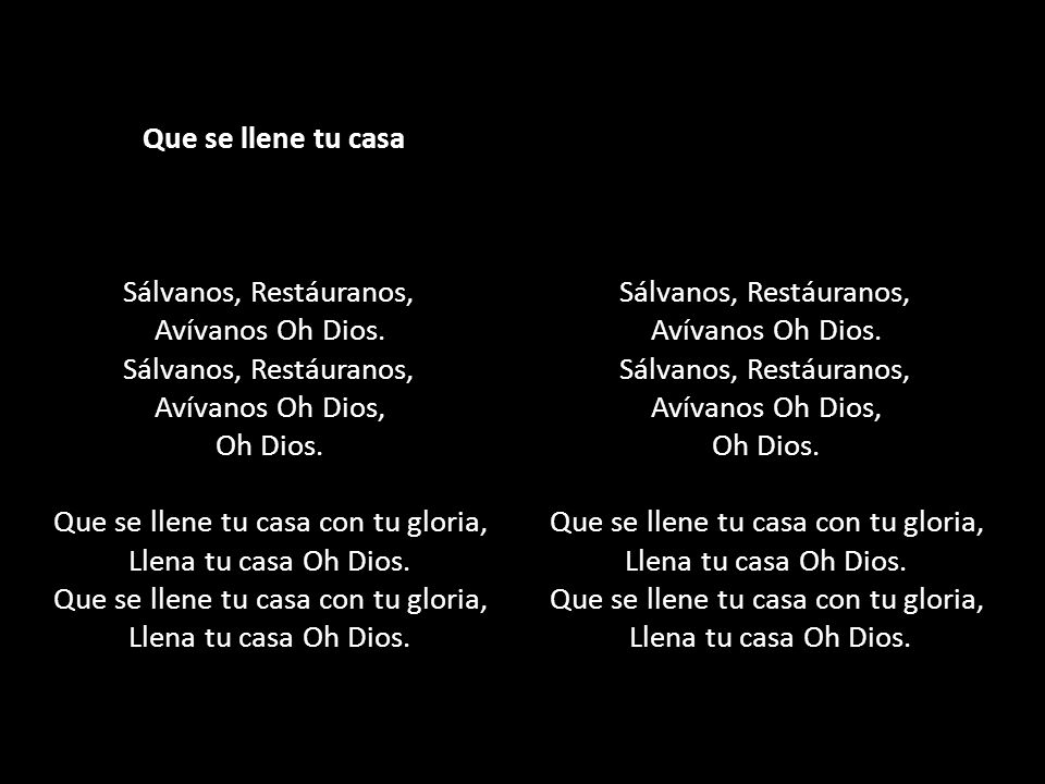 Que se llene tu casa Sálvanos, Restáuranos, Avívanos Oh Dios