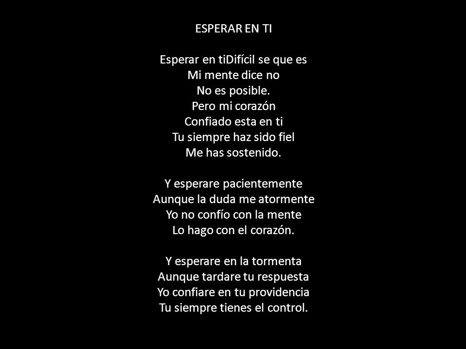 ESPERAR EN TI Esperar en tiDifícil se que es Mi mente dice no No es posible.