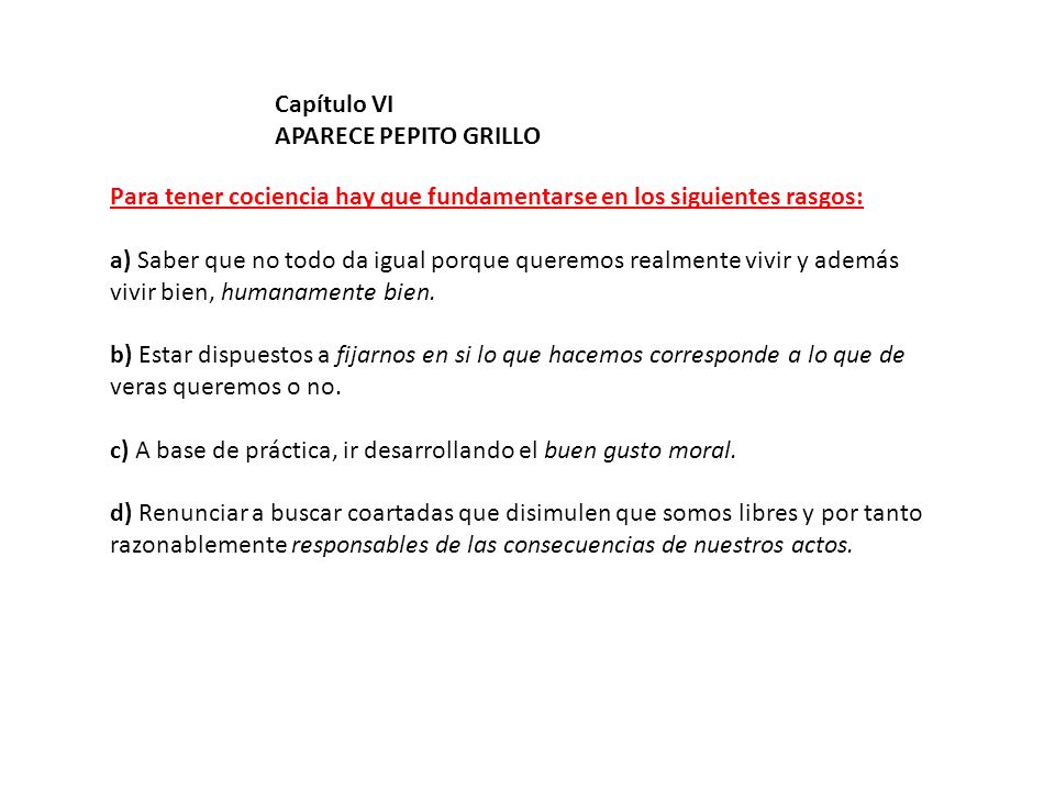 Capítulo VI APARECE PEPITO GRILLO. Para tener cociencia hay que fundamentarse en los siguientes rasgos: