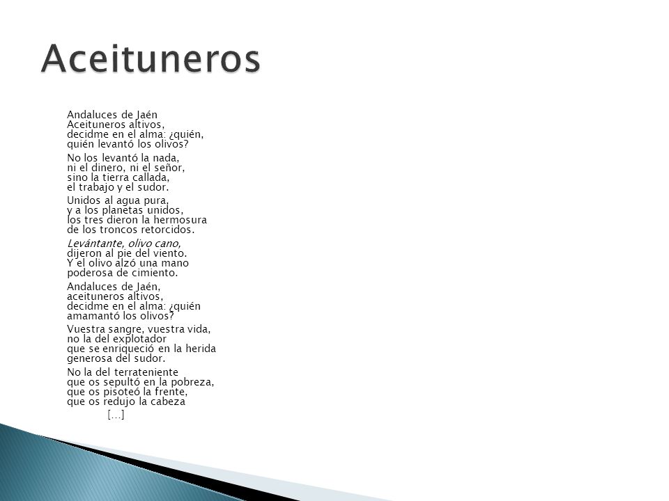 Aceituneros Andaluces de Jaén Aceituneros altivos, decidme en el alma: ¿quién, quién levantó los olivos