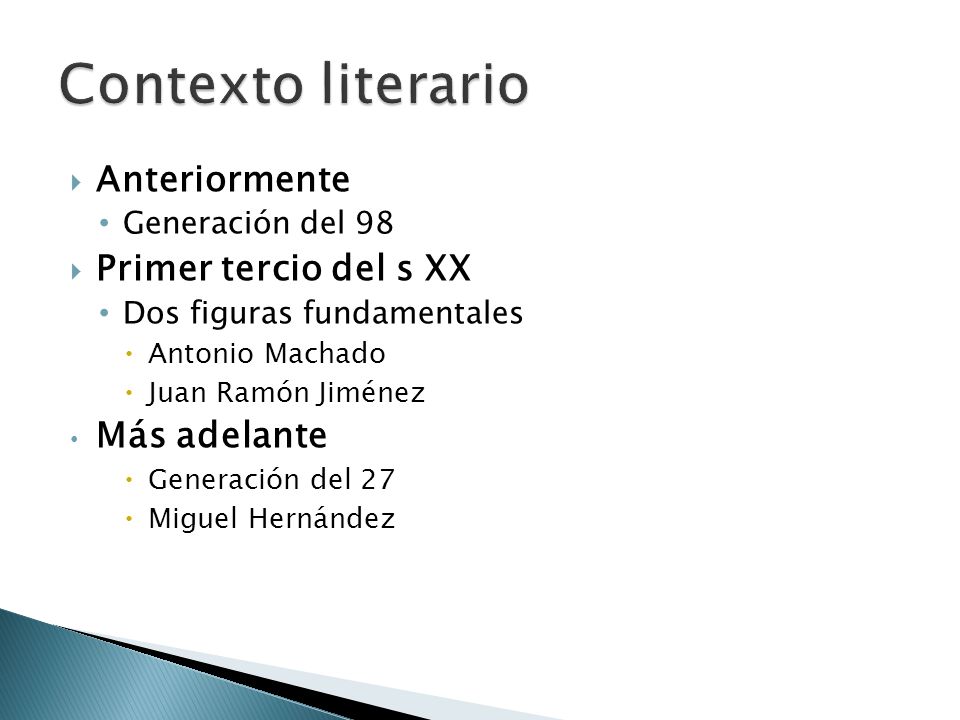 Contexto literario Anteriormente Primer tercio del s XX Más adelante