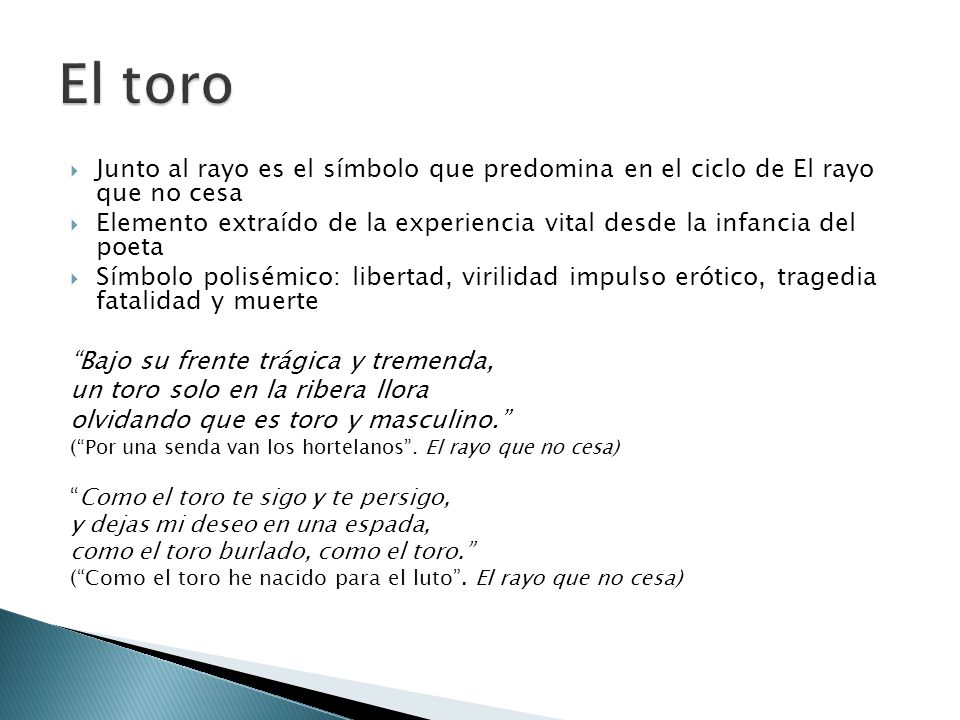 El toro Junto al rayo es el símbolo que predomina en el ciclo de El rayo que no cesa.