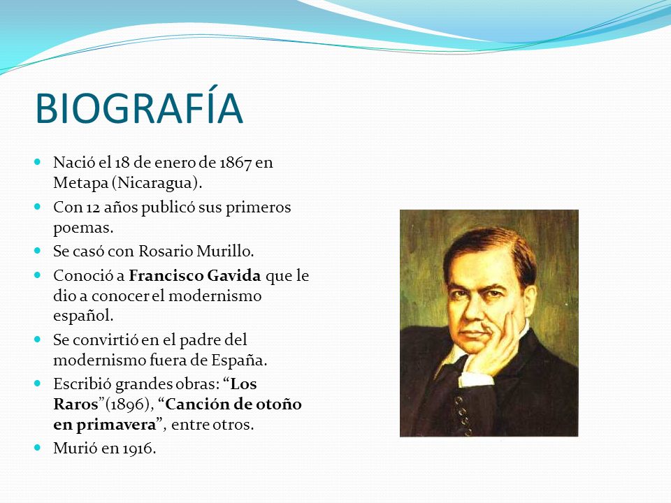 BIOGRAFÍA Nació el 18 de enero de 1867 en Metapa (Nicaragua).
