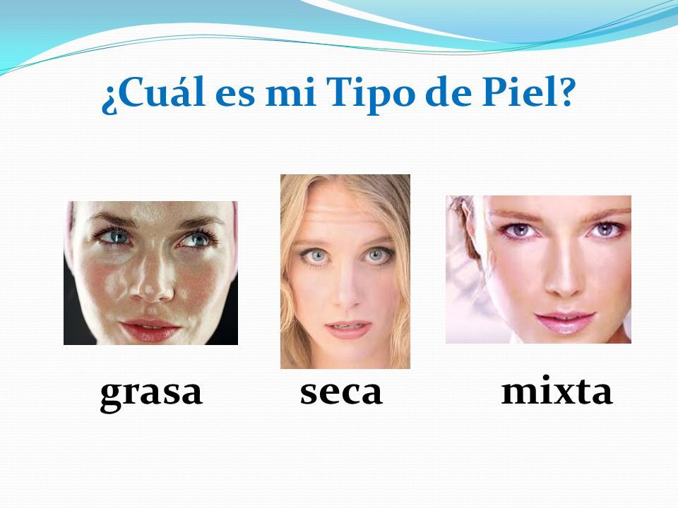 ¿Cuál es mi Tipo de Piel grasa seca mixta