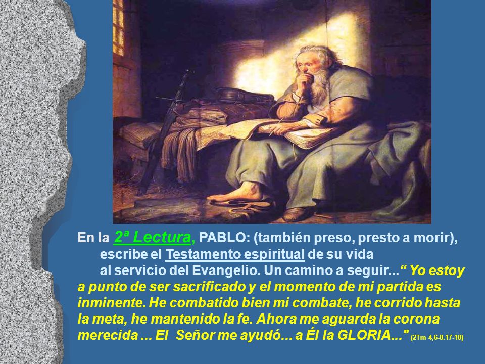 En la 2ª Lectura, PABLO: (también preso, presto a morir),