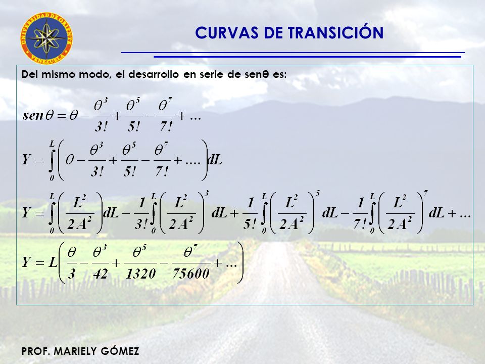 CURVAS DE TRANSICIÓN Del mismo modo, el desarrollo en serie de senθ es: