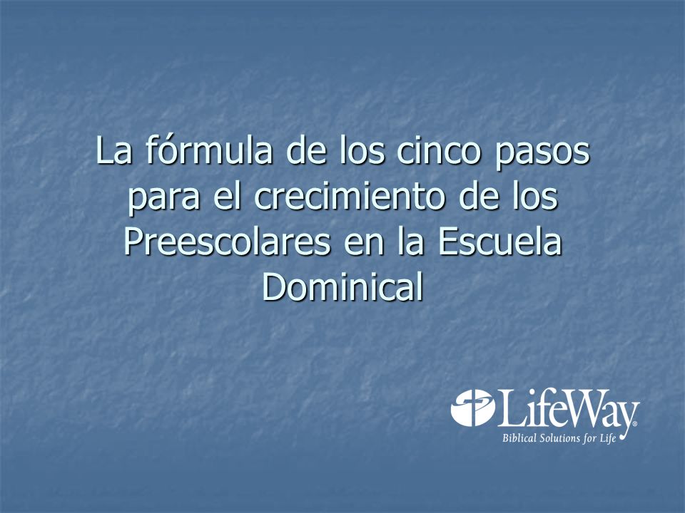 La fórmula de los cinco pasos para el crecimiento de los Preescolares en la Escuela Dominical