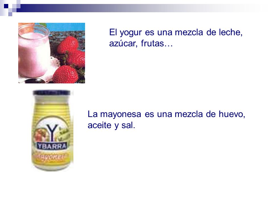 El yogur es una mezcla de leche, azúcar, frutas…