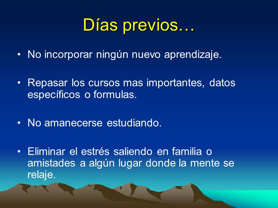 Días previos… No incorporar ningún nuevo aprendizaje.