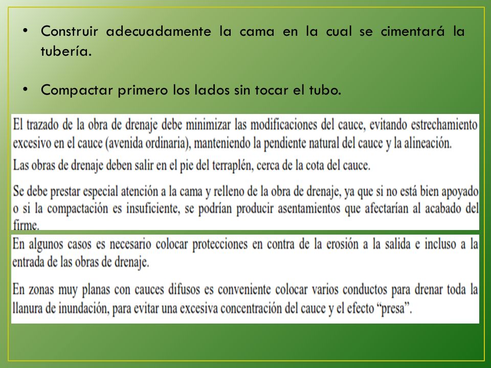 Construir adecuadamente la cama en la cual se cimentará la tubería.