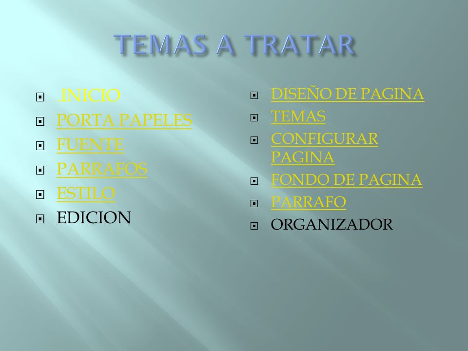 TEMAS A TRATAR .INICIO PORTA PAPELES FUENTE PARRAFOS ESTILO EDICION