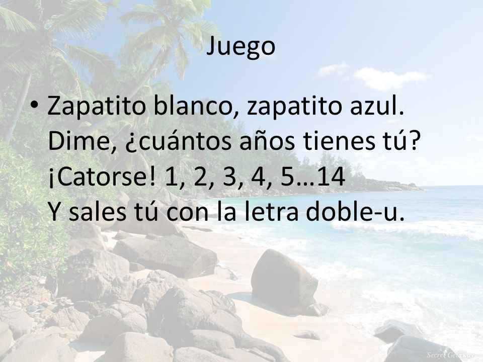 Juego Zapatito blanco, zapatito azul. Dime, ¿cuántos años tienes tú.